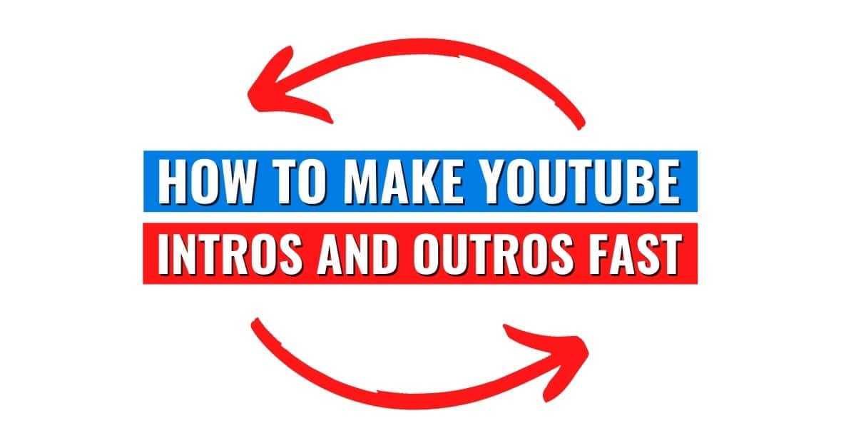 YouTube Intros and Outros