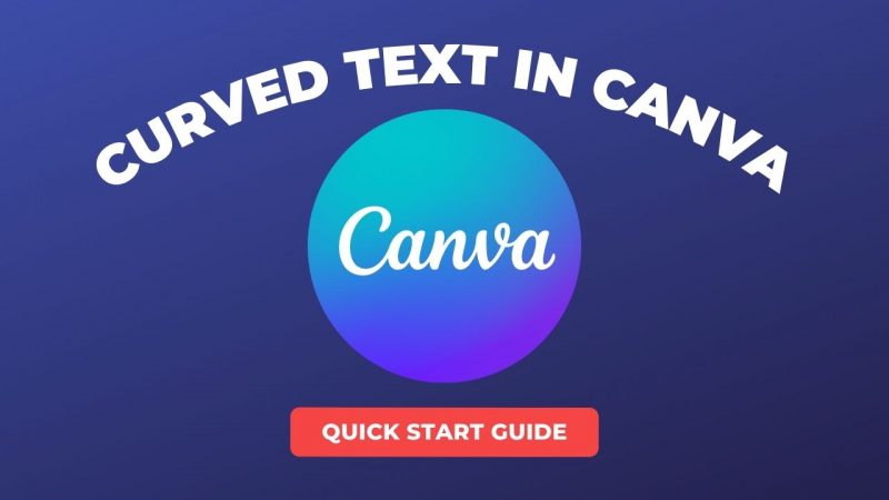How to Create Curved Text in Canva